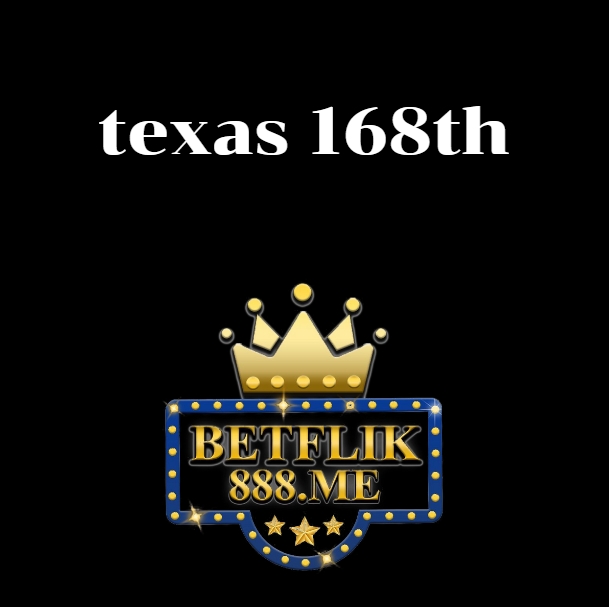 texas 168th